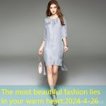 The most beautiful fashion lies in your warm heart